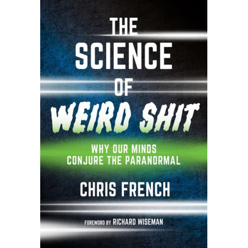 Chris French - The Science of Weird Shit