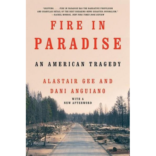 Dani Anguiano Alastair Gee - Fire in Paradise: An American Tragedy