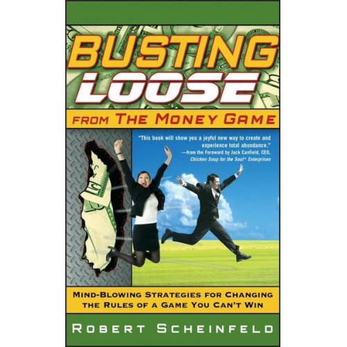 Robert Scheinfeld - Busting Loose From the Money Game