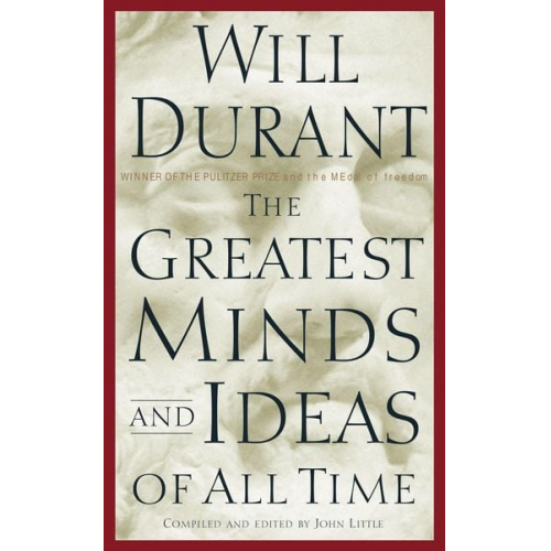 Will Durant - The Greatest Minds and Ideas of All Time