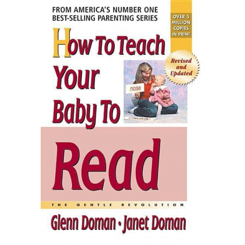 Glenn Doman Janet Doman - How to Teach Your Baby to Read