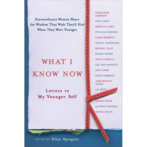 Ellyn Spragins - What I Know Now