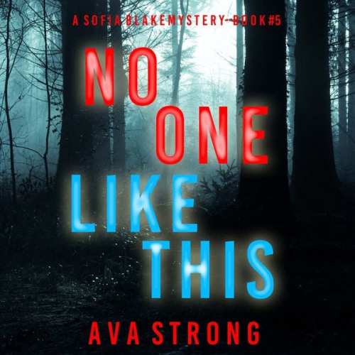 Ava Strong - No One Like This (A Sofia Blake FBI Suspense Thriller—Book Five)