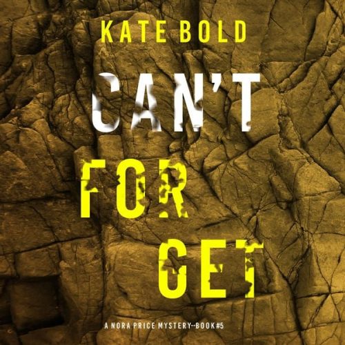 Kate Bold - Can't Forget (A Nora Price Mystery—Book 5)