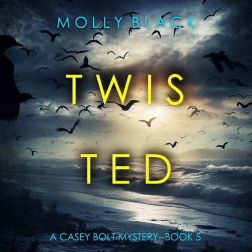 Molly Black - Twisted (A Casey Bolt FBI Suspense Thriller—Book Five)