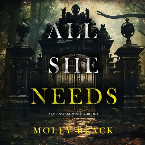 Molly Black - All She Needs (A Jade Savage FBI Suspense Thriller—Book 4)