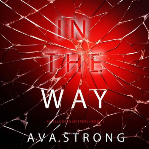 Ava Strong - In The Way (An Elle Keen FBI Suspense Thriller—Book 2)