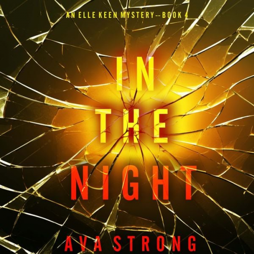 Ava Strong - In The Night (An Elle Keen FBI Suspense Thriller—Book 4)