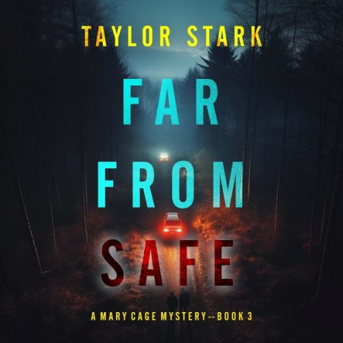 Taylor Stark - Far From Safe (A Mary Cage FBI Suspense Thriller—Book 3)