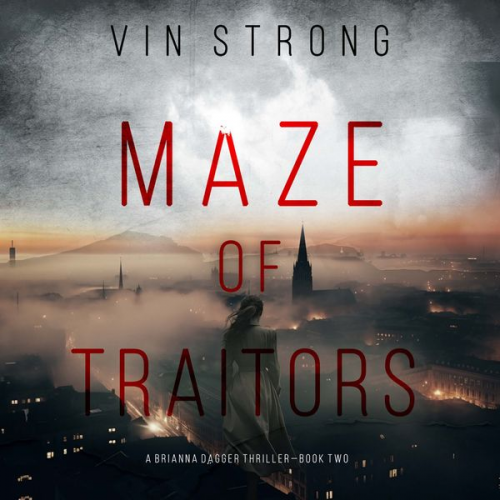 Vin Strong - Maze of Traitors (A Brianna Dagger Espionage Thriller—Book 2)