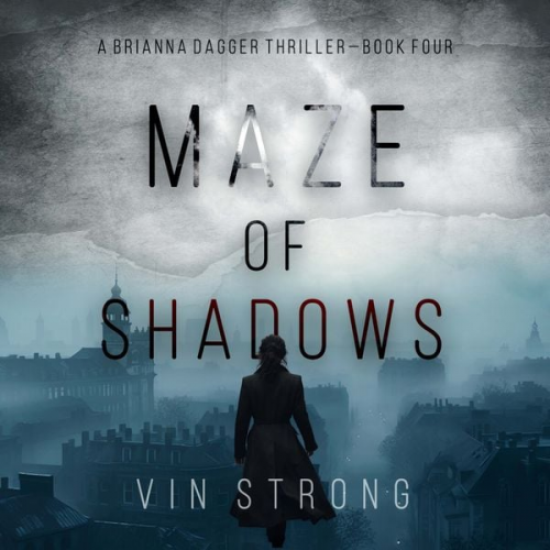 Vin Strong - Maze of Shadows (A Brianna Dagger Espionage Thriller—Book 4)