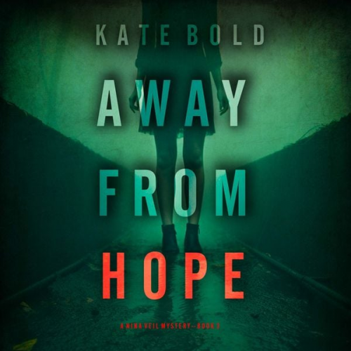 Kate Bold - Away From Hope (A Nina Veil FBI Suspense Thriller—Book 3)