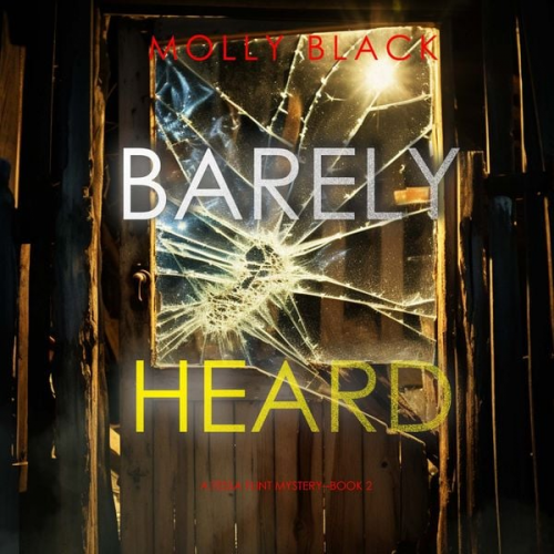 Molly Black - Barely Heard (A Tessa Flint FBI Suspense Thriller—Book 2)