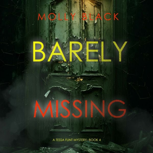 Molly Black - Barely Missing (A Tessa Flint FBI Suspense Thriller—Book 4)