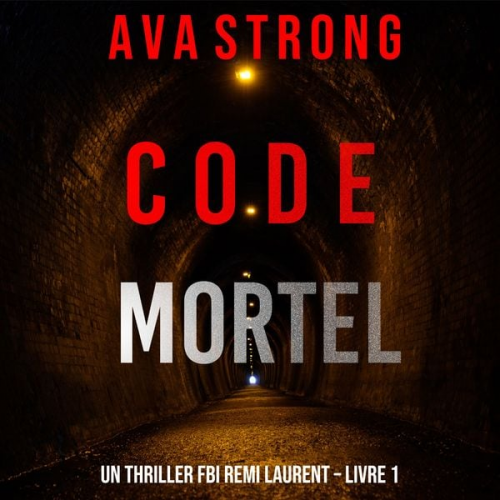 Jack Mars - Code Mortel (Un thriller FBI Remi Laurent – Livre 1)