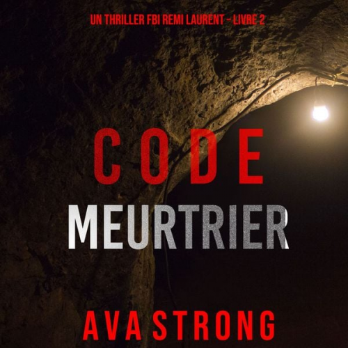 Jack Mars - Code Meurtrier (Un thriller FBI Remi Laurent – Livre 2)