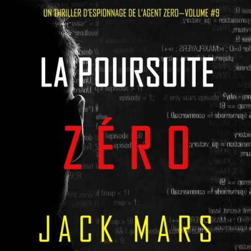 Jack Mars - La Poursuite Zéro (Un Thriller d'Espionnage de l'Agent Zéro—Volume #9)