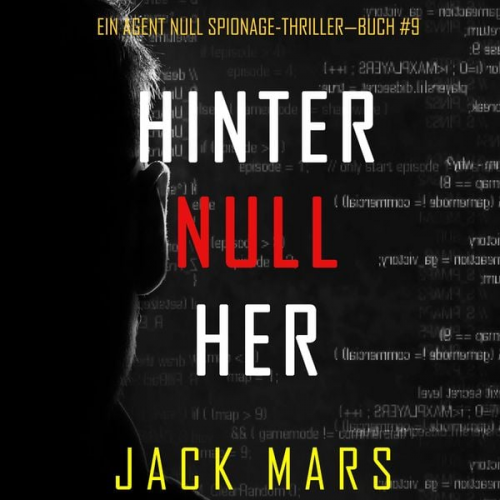 Jack Mars - Hinter Null Her (Ein Agent Null Spionage-Thriller—Buch #9)