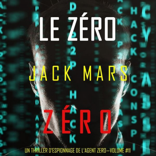 Jack Mars - Le Zéro Zéro (Un Thriller d'Espionnage de l'Agent Zéro—Volume #11)