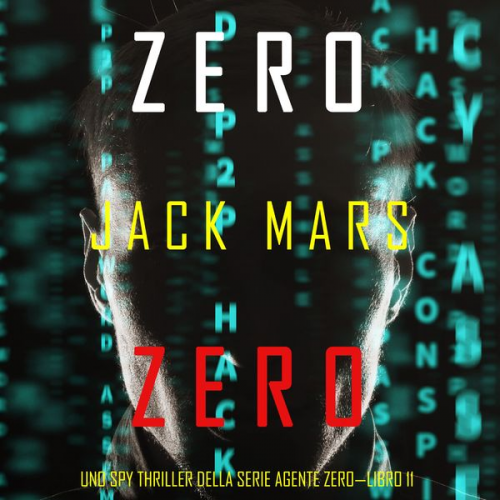 Jack Mars - Zero Zero (Uno Spy Thriller della serie Agente Zero—Libro #11)