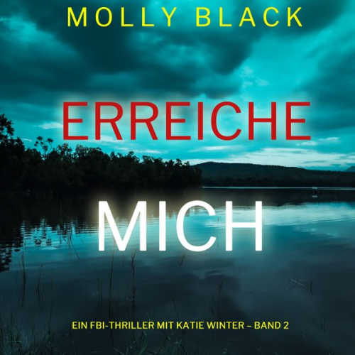 Molly Black - Erreiche mich (Ein FBI-Thriller mit Katie Winter – Band 2)