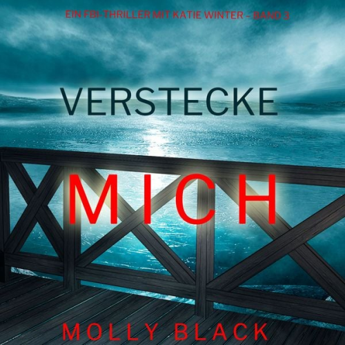 Molly Black - Verstecke Mich (Ein FBI-Thriller mit Katie Winter – Band 3)