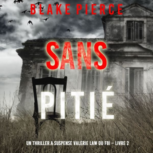 Blake Pierce - Sans pitié (Un Thriller à suspense Valérie Law du FBI – Livre 2)