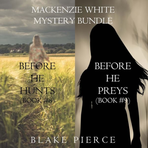 Blake Pierce - Mackenzie White Mystery Bundle: Before He Hunts (#8) and Before He Preys (#9)