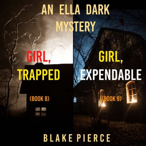 Blake Pierce - An Ella Dark FBI Suspense Thriller Bundle: Girl, Trapped (#8) and Girl, Expendable (#9)