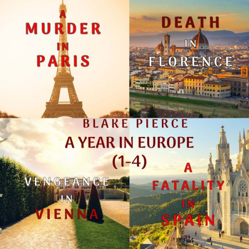 Blake Pierce - A Year in Europe Cozy Mystery Bundle: A Murder in Paris (#1), Death in Florence (#2), Vengeance in Vienna (#3), and A Fatality in Spain (#4)