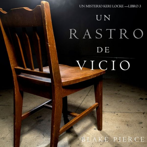 Blake Pierce - Un Rastro de Vicio (Un Misterio Keri Locke —Libro 3)