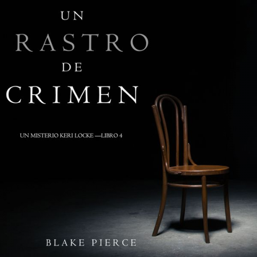 Blake Pierce - Un Rastro de Crimen (Un misterio Keri Locke —Libro 4)