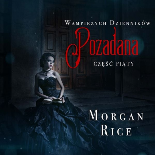 Morgan Rice - Pożądana (Część 5 Wampirzych Dzienników)