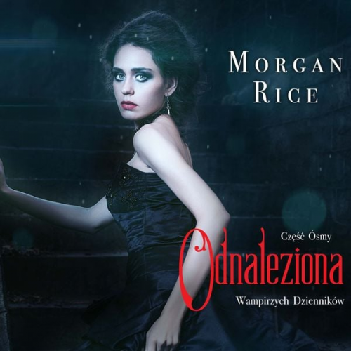 Morgan Rice - Odnaleziona (Część 8 Wampirzych Dzienników)