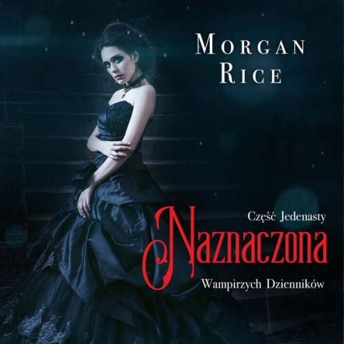 Morgan Rice - Naznaczona (Część 11 Wampirzych Dzienników)