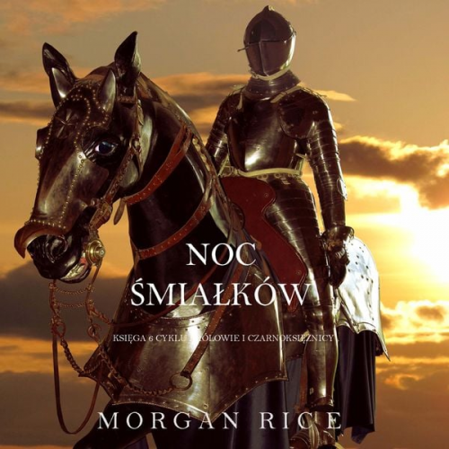 Morgan Rice - Noc Śmiałków (Księga 6 Cyklu Królowie I Czarnoksiężnicy)