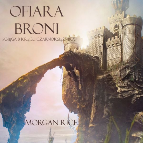 Morgan Rice - Ofiara Broni (Księga 8 Kręgu Czarnoksiężnika)