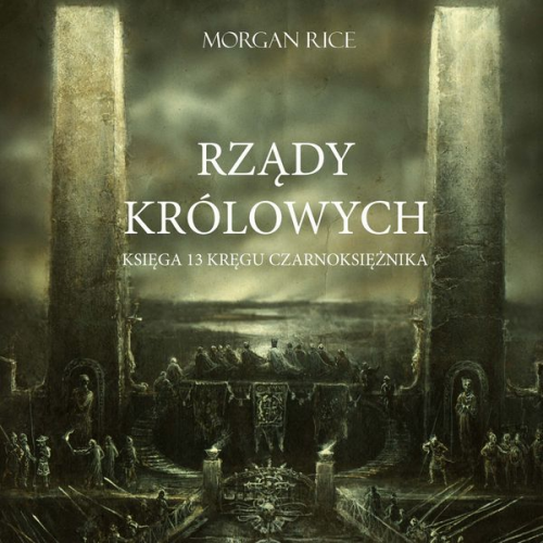 Morgan Rice - Rządy Królowych (Księga 13 Kręgu Czarnoksiężnika)