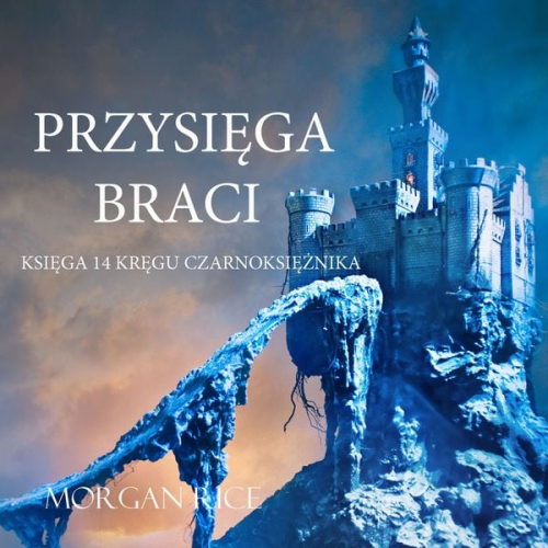 Morgan Rice - Przysięga Braci (Księga 14 Kręgu Czarnoksiężnika)