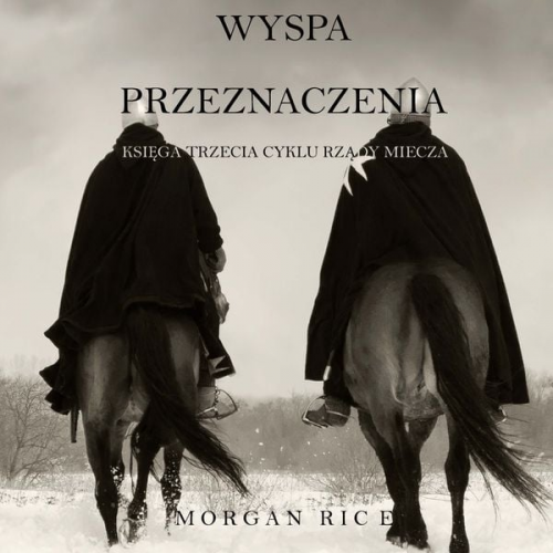 Morgan Rice - Wyspa Przeznaczenia (Księga Trzecia Cyklu Rządy Miecza)