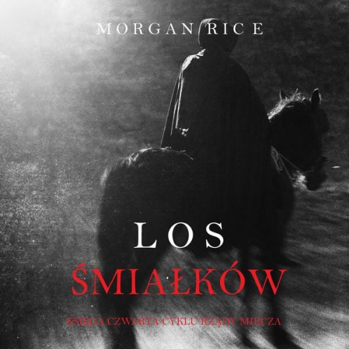 Morgan Rice - Los Śmiałków (Księga Czwarta Cyklu Rządy Miecza)