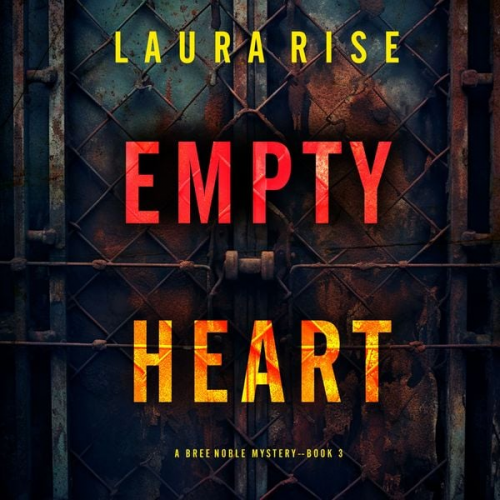 Laura Rise - Empty Heart (A Bree Noble Suspense Thriller—Book 3)