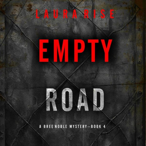 Laura Rise - Empty Road (A Bree Noble Suspense Thriller—Book 4)