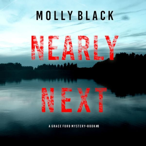 Molly Black - Nearly Next (A Grace Ford FBI Thriller—Book Eight)