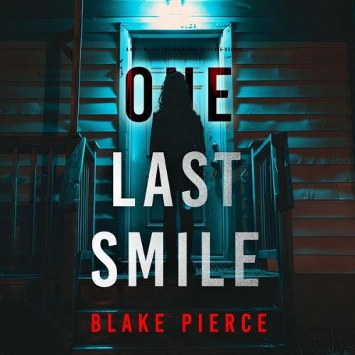 Blake Pierce - One Last Smile (The Governess—Book 2): An absolutely gripping psychological thriller packed with twists A spellbinding psychological thriller with twi