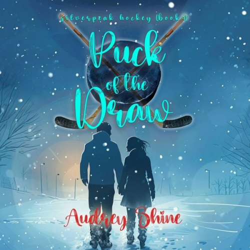 Audrey Shine - Puck Of The Draw (A Silverpeak Sabres College Hockey Romance—Book 4)