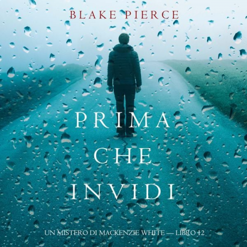 Blake Pierce - Prima Che Invidi (Un Mistero di Mackenzie White — Libro 12)