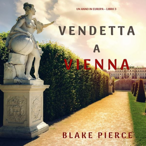 Blake Pierce - Vendetta a Vienna (Un anno in Europa – Libro 3)