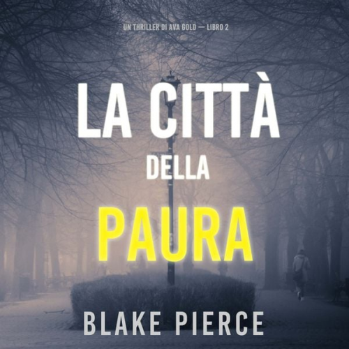 Blake Pierce - La città della paura: Un thriller di Ava Gold (Libro 2)