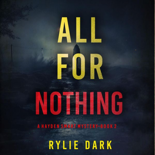 Rylie Dark - All For Nothing (A Hayden Smart FBI Suspense Thriller—Book 2)